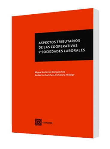 ASPECTOS TRIBUTARIOS DE LAS COOPERATIVAS Y SOCIEDADES LABORALES